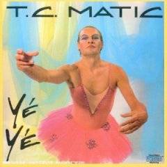 TC Matic : Yé Yé